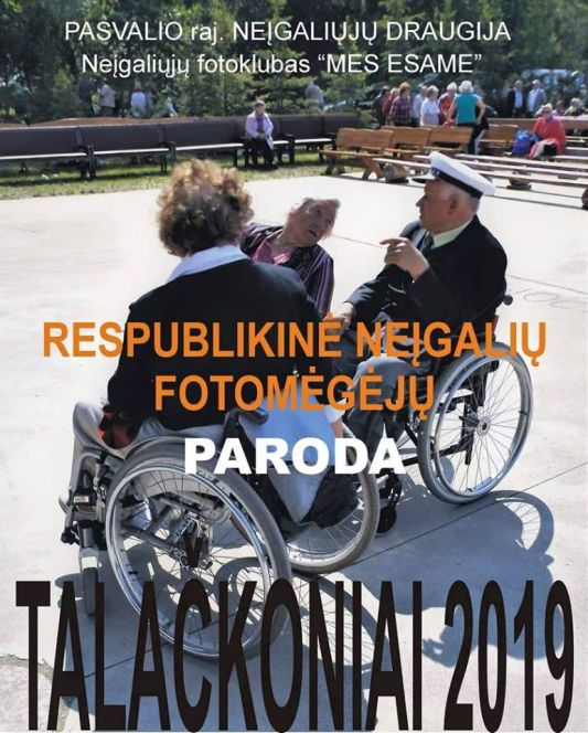Pasvalio krašto muziejuje – Respublikinės neįgalių fotomėgėjų parodos „Talačkoniai 2019“ atidarymas 