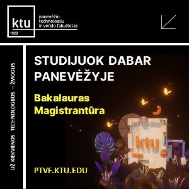 Kviečia Kauno technologijos universiteto Panevėžio technologijų ir verslo fakultetas