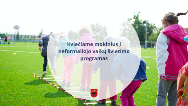 Kviečiame mokinius į neformaliojo vaikų švietimo programas