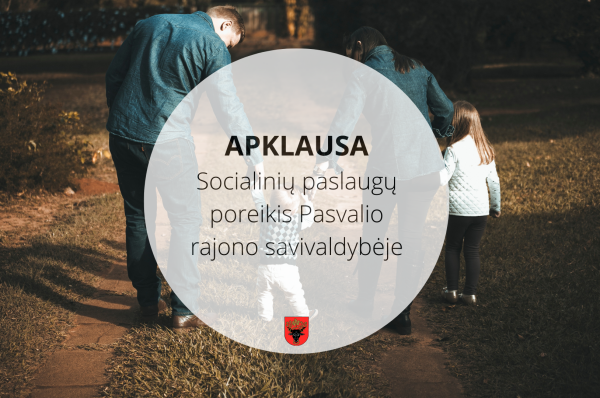 Kviečiame dalyvauti apklausoje „Socialinių paslaugų poreikis Pasvalio rajono savivaldybėje“