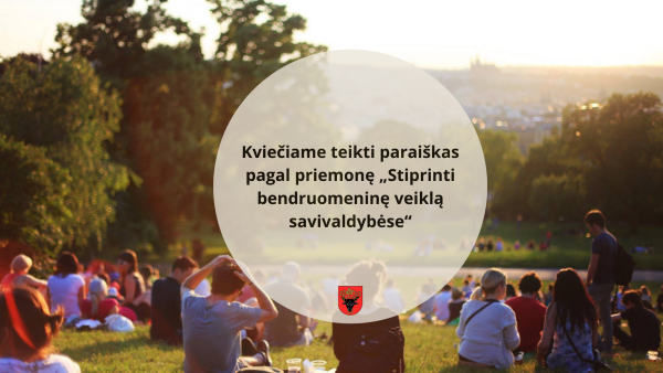 Kviečiame teikti paraiškas pagal priemonę „Stiprinti bendruomeninę veiklą savivaldybėse“