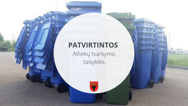 Patvirtintos Pasvalio rajono savivaldybės atliekų tvarkymo taisyklės