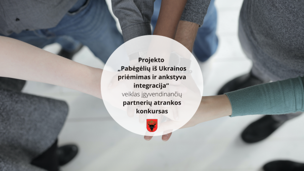 Skelbiamas papildomas projekto „Pabėgėlių iš Ukrainos priėmimas ir ankstyva integracija“ veiklas...