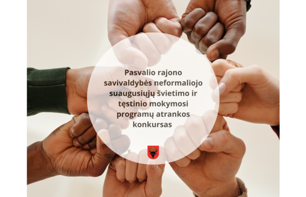 Skelbiamas Pasvalio rajono savivaldybės neformaliojo suaugusiųjų švietimo ir tęstinio mokymosi...