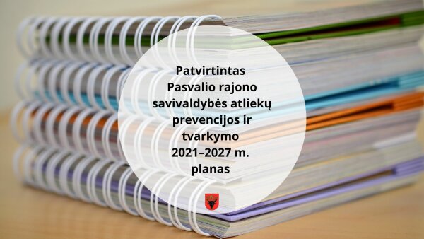 Patvirtintas Pasvalio rajono savivaldybės atliekų prevencijos ir tvarkymo 2021–2027 m. planas 