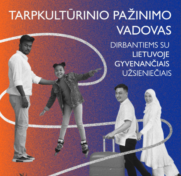 Atnaujintas „Tarpkultūrinio pažinimo vadovas dirbantiems su Lietuvoje gyvenančiais užsieniečiais“