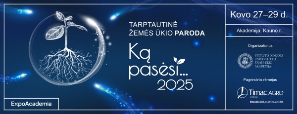 Kasmetinė žemės ūkio paroda „Ką pasėsi... 2025“ – jau kovo 27–29 dienomis
