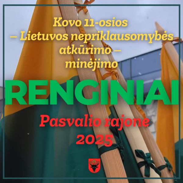 Kovo 11-osios – Lietuvos nepriklausomybės atkūrimo dienos – minėjimo renginiai Pasvalio rajone