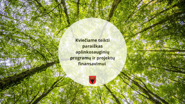 Kviečiame teikti paraiškas aplinkosauginių programų ir projektų finansavimui 