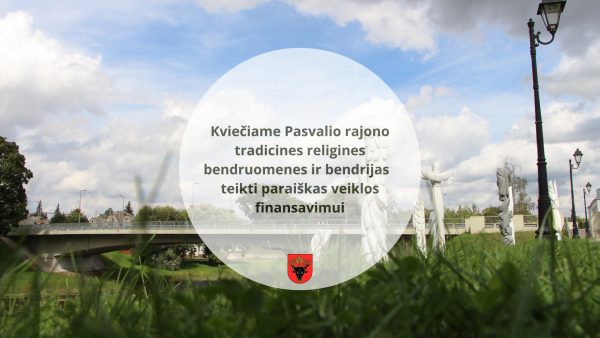 Kviečiame Pasvalio rajono tradicines religines bendruomenes ir bendrijas teikti paraiškas veiklos...