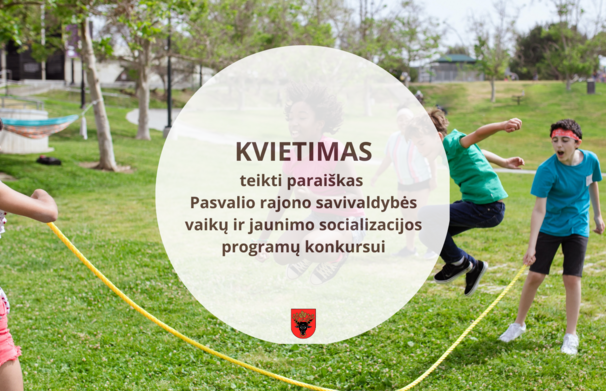 Skelbiamas kvietimas teikti paraiškas Pasvalio rajono savivaldybės vaikų ir jaunimo...