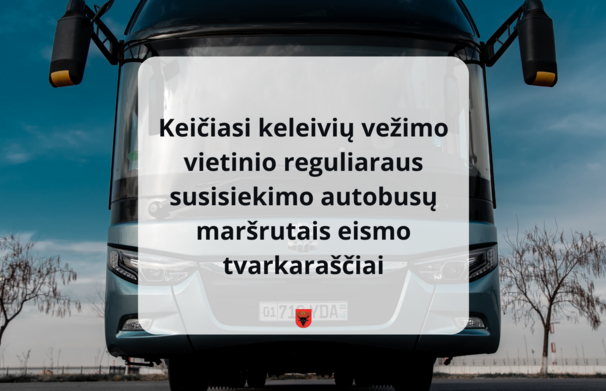 Keičiasi keleivių vežimo vietinio reguliaraus susisiekimo autobusų maršrutais eismo tvarkaraščiai