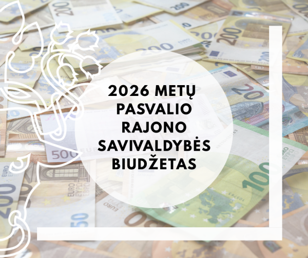 Informacija apie 2026 metų Pasvalio rajono savivaldybės biudžetą