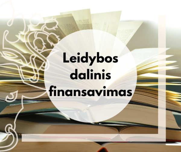 Kviečiame teikti paraiškas leidybos daliniam finansavimui