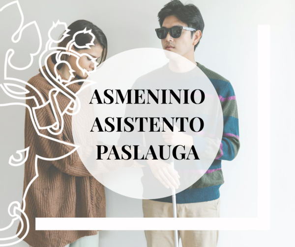 Asmeninis asistentas – pagalba kasdieniam savarankiškam gyvenimui