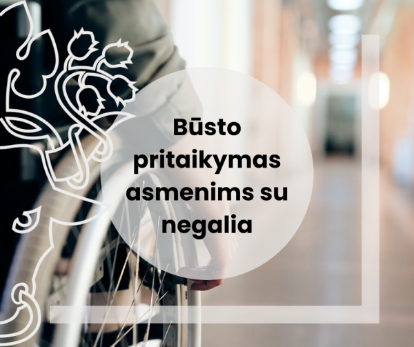 Informacija apie būsto pritaikymą asmeniui su negalia