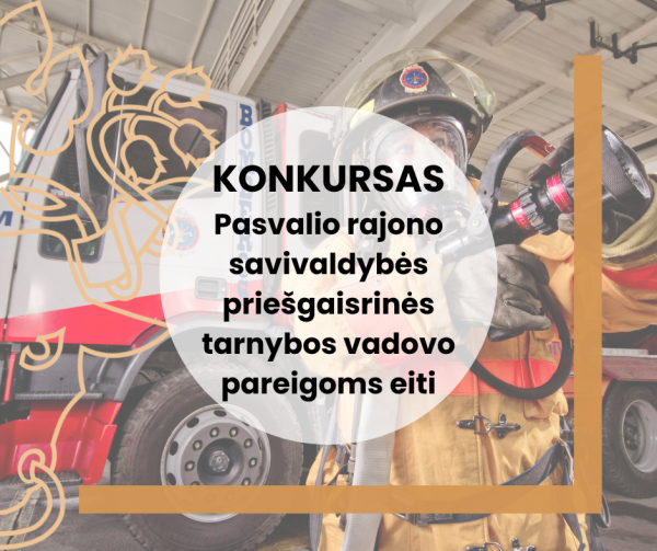 Skelbiamas konkursas Pasvalio rajono savivaldybės priešgaisrinės tarnybos vadovo pareigoms eiti