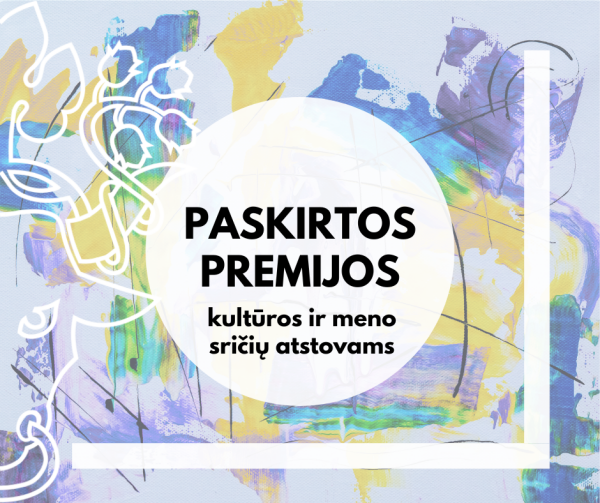 Paskirtos premijos kultūros ir meno sričių atstovams