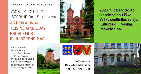 Konsultavimo renginys „Vaškų miestelio istorinė dalis – ar reikalinga teisinė apsauga? Problemos...