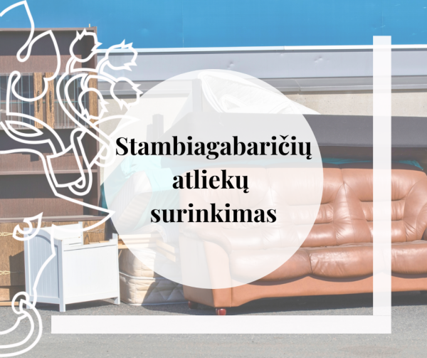 Pasvalio rajone iš gyventojų bus surenkamos stambiagabaritės atliekos