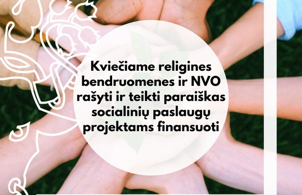 Kviečiame religines bendruomenes ir nevyriausybines organizacijas rašyti ir teikti paraiškas...