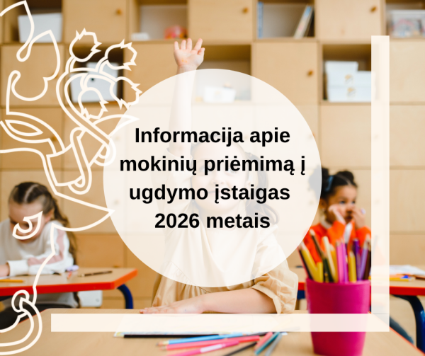 Aktuali informacija apie priėmimą į Pasvalio rajono savivaldybės ugdymo įstaigas 2026 metais