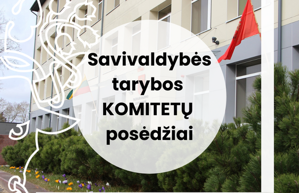 Informacija apie komitetų posėdžius