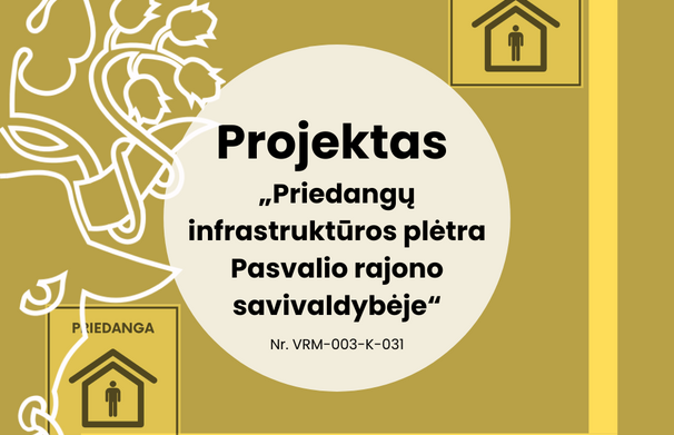 Pasirašyta projekto „Priedangų infrastruktūros plėtra Pasvalio rajono savivaldybėje“ finansavimo...
