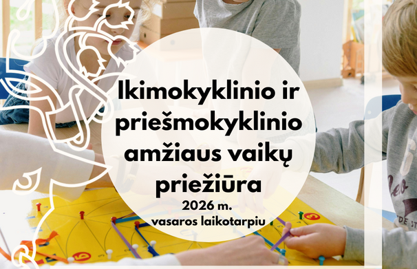 Švietimo įstaigos, vykdančios ikimokyklinio ir priešmokyklinio ugdymo priežiūrą 2026 metų vasaros...