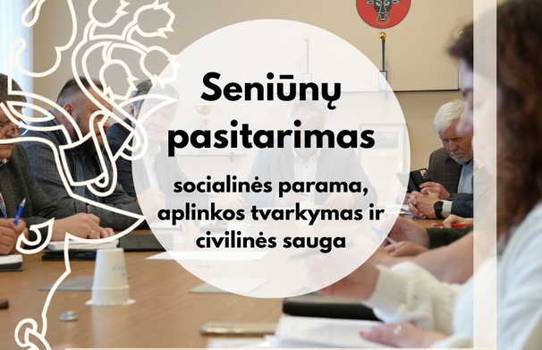 Seniūnų pasitarime: aptarti socialinės paramos, aplinkos tvarkymo ir civilinės saugos klausimai