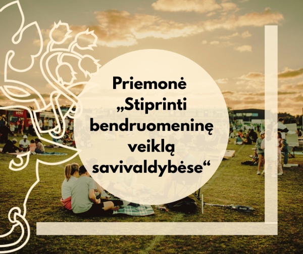 Kviečiame teikti paraiškas pagal priemonę „Stiprinti bendruomeninę veiklą savivaldybėse“