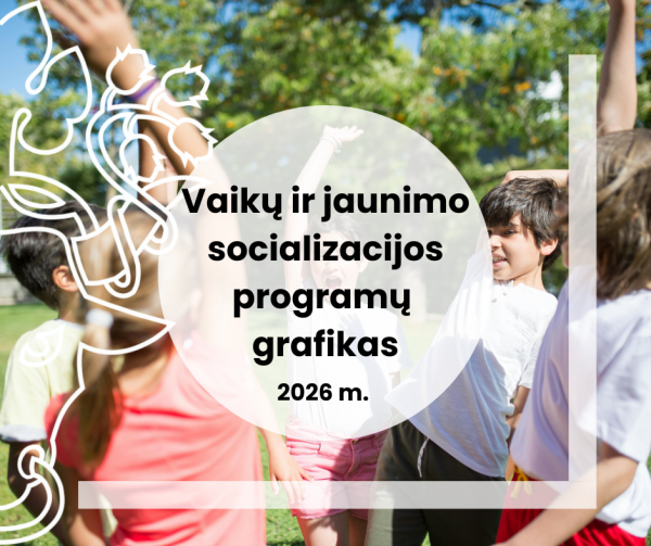 2026 m. vaikų ir jaunimo socializacijos programų grafikas