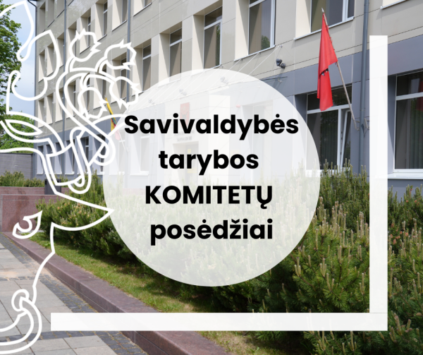 Informacija apie komitetų posėdžius