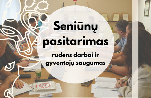 Seniūnų pasitarime – pasiruošimas rudeniui, žiemai ir gyventojų saugumui
