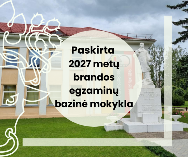 Paskirta 2027 metų brandos egzaminų bazinė mokykla