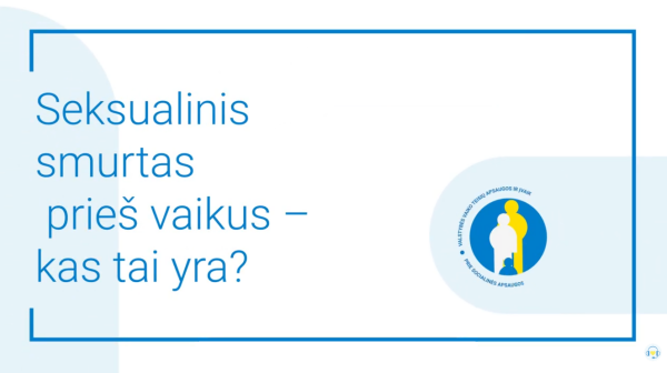 Seksualinis smurtas prieš vaikus: kaip atpažinti ir padėti?