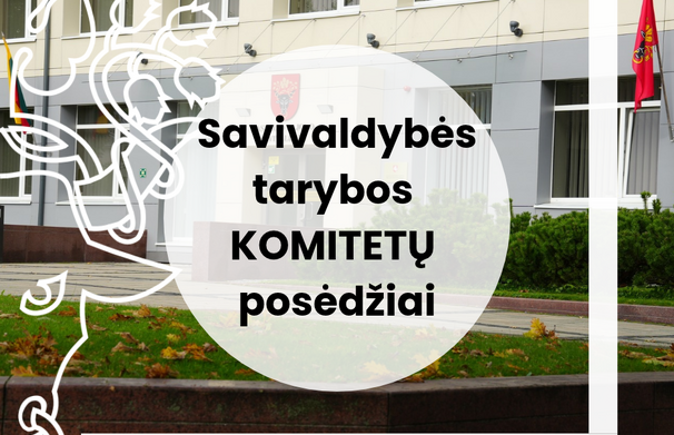 Informacija apie komitetų posėdžius