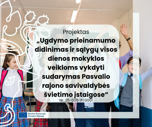 Pasvalio rajone bus gerinamas švietimo paslaugų prieinamumas ir sudaromos sąlygos visos dienos...